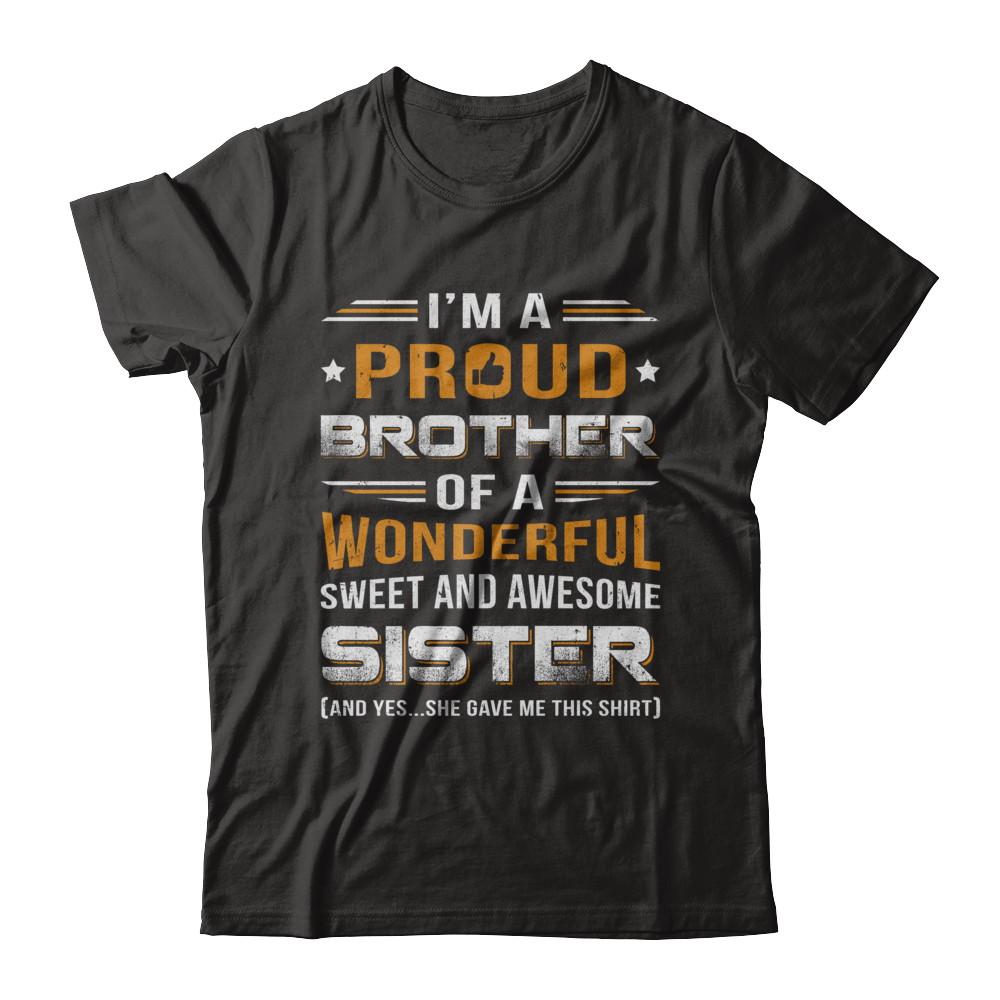Gift Brother From Sister I'm A Proud Brother Of Awesome Sister-T-Shirt & Hoodie-Classic T-Shirt-Black