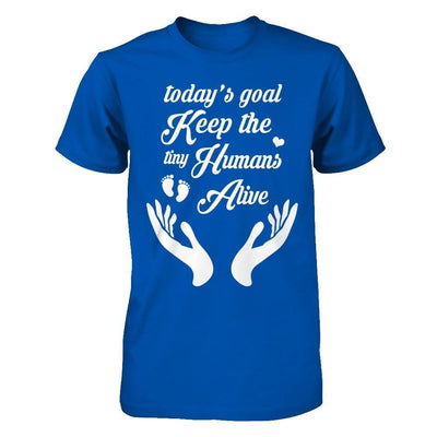 Today's Goal Keep The Tiny Humans Alive-T-Shirt & Hoodie-Premium T-Shirt-Royal