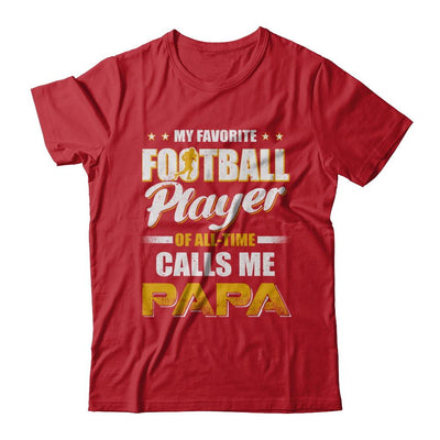 My Favorite Football Player Calls Me Papa Football-T-Shirt & Hoodie-Classic T-Shirt-Red