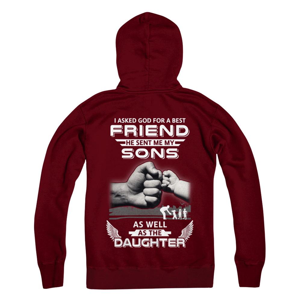 I Asked God For A Best Friend He Sent Me My Sons And Daughter-T-Shirt & Hoodie-Pullover Hoodie-Maroon