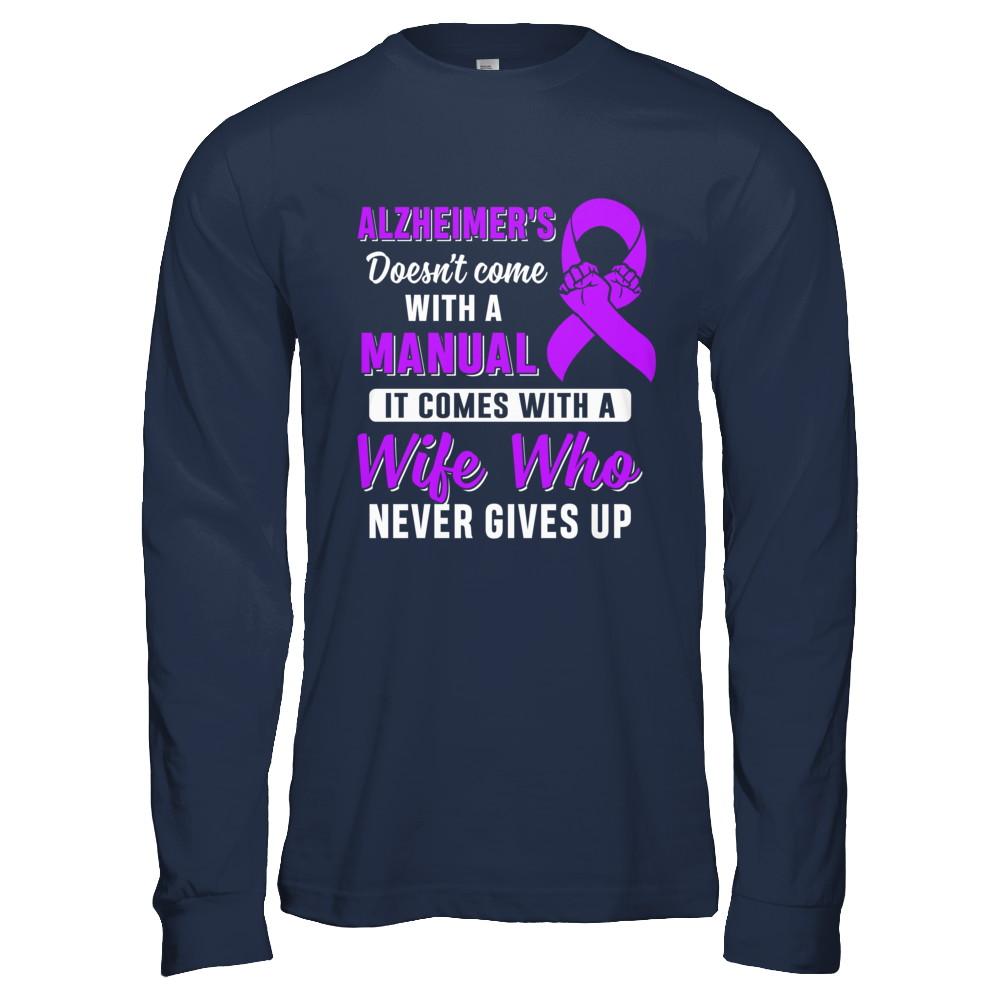 Alzheimer's Doesn't Come With A Manual Wife-T-Shirt & Hoodie-Long Sleeve T-Shirt-Navy