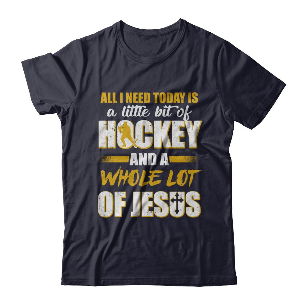 All I Need Today Is A Little Bit Of Hockey And A Whole Lot Of Jesus-T-Shirt & Hoodie-Premium T-Shirt-Midnight Navy