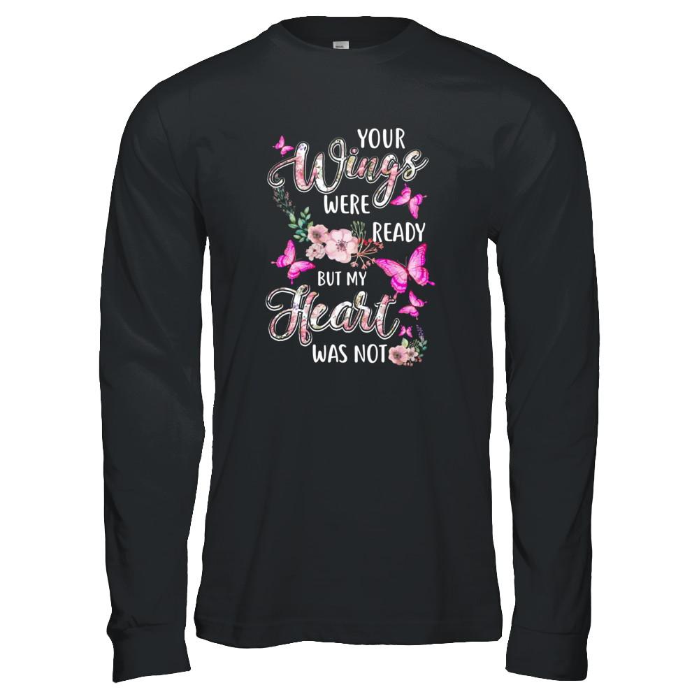 Your Wings Were Ready But My Heart Was Not Butterfly-T-Shirt & Tank Top-Long Sleeve T-Shirt-Black