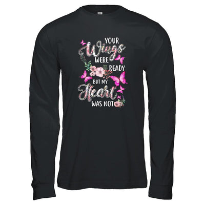 Your Wings Were Ready But My Heart Was Not Butterfly-T-Shirt & Tank Top-Long Sleeve T-Shirt-Black