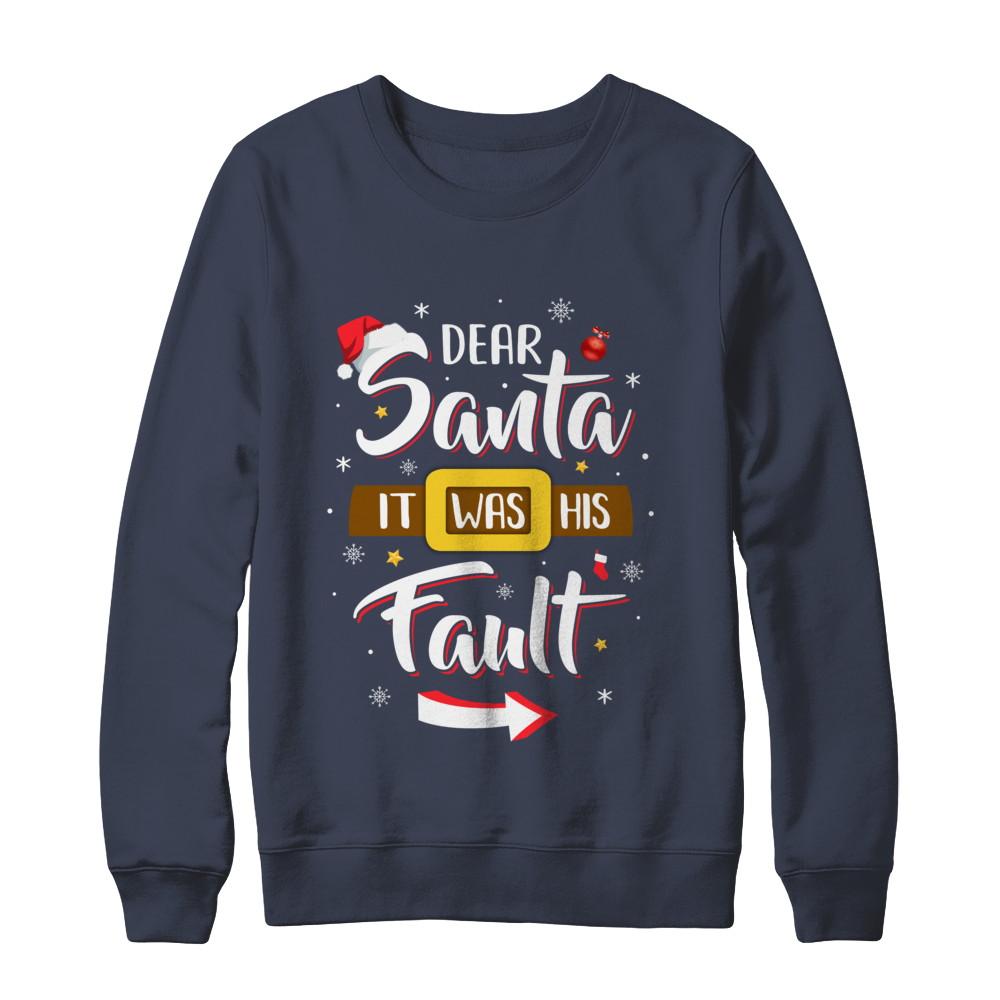 Funny Christmas Couples Dear Santa It Was His Fault-T-Shirt & Sweatshirt-Crewneck Sweatshirt-Navy