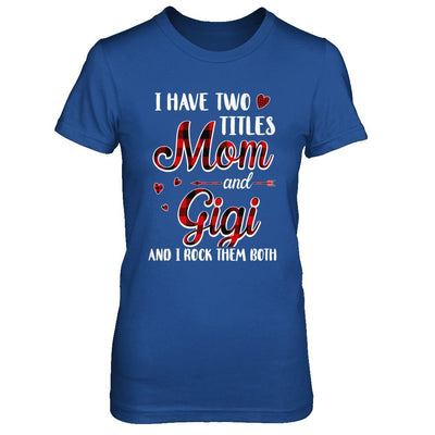 Red Plaid I Have Two Titles Mom And Gigi-T-Shirt & Hoodie-Women's T-Shirt-Royal