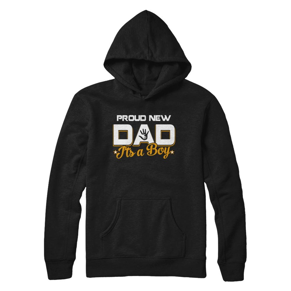 Proud New Dad It's A Boy New Baby-T-Shirt & Hoodie-Pullover Hoodie-Black