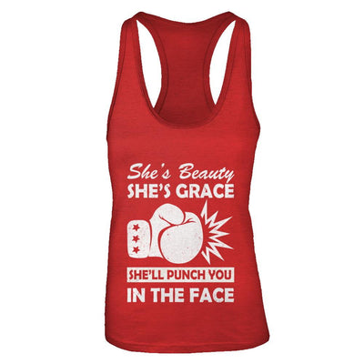 She's Beauty She's Grace She'll Punch You In The Face-T-Shirt & Tank Top-