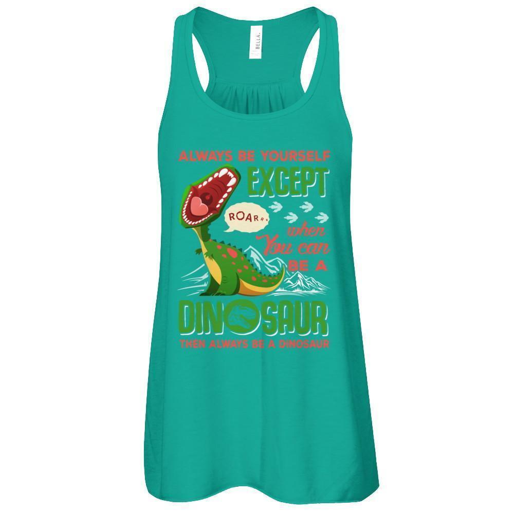 Always Be Yourself Except When You Can Be A Dinosaur-T-Shirt & Tank Top-Women's Flowy Racerback Tank-Kelly
