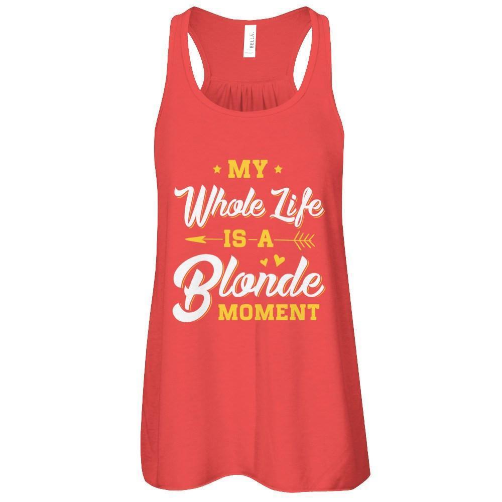 My Whole Life Is A Blonde Moment-T-Shirt & Tank Top-Women's Flowy Racerback Tank-Red