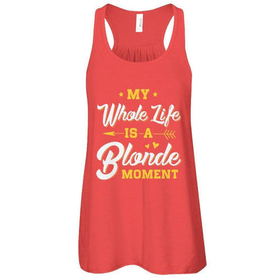 My Whole Life Is A Blonde Moment-T-Shirt & Tank Top-Women's Flowy Racerback Tank-Red