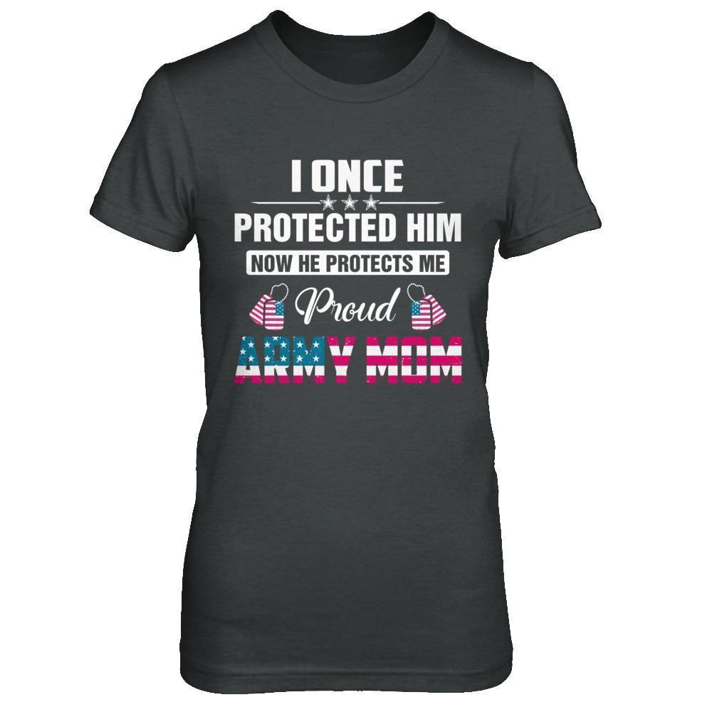I Once Protected Him He Protects Me Proud Army Mom-T-Shirt & Hoodie-Women's T-Shirt-Dark Heather
