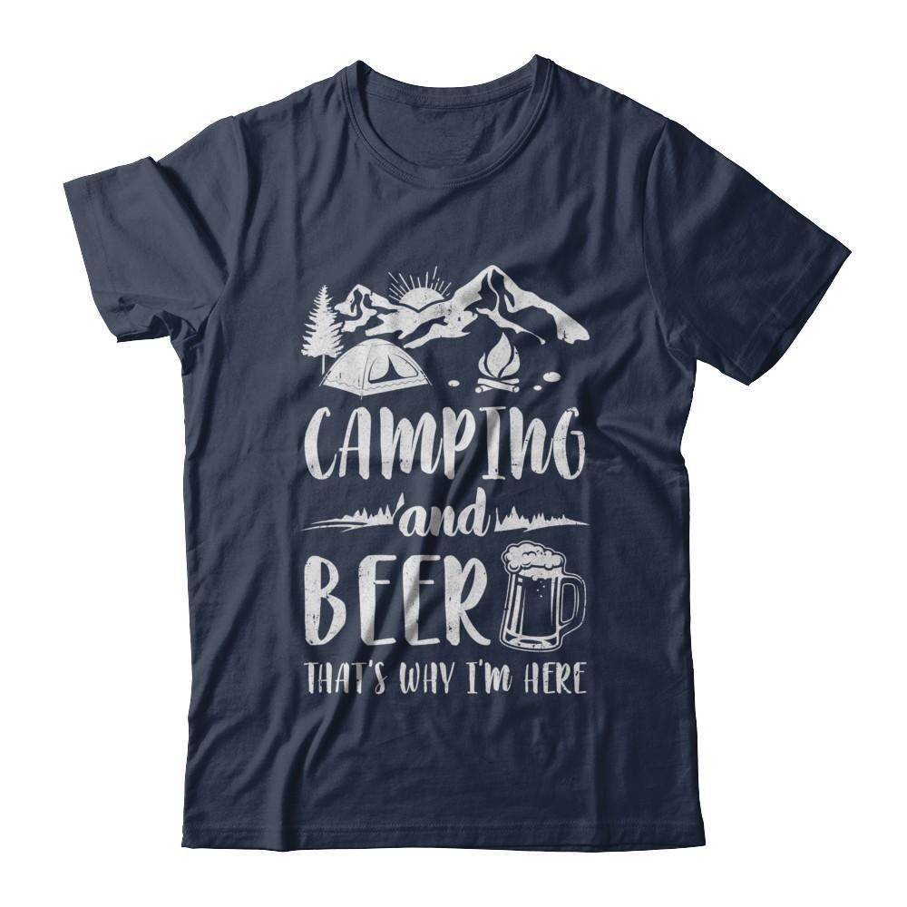 Funny Drinking Camping And Beer Why I'm Here-T-Shirt & Hoodie-Classic T-Shirt-Navy