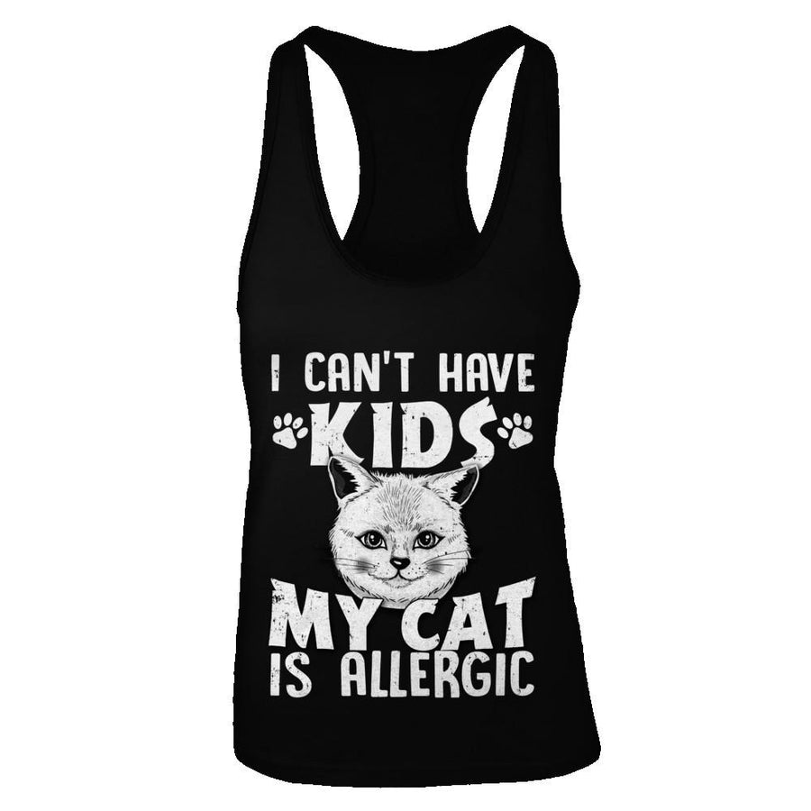 I Can't Have Kids My Cat Is Allergic-T-Shirt & Tank Top-
