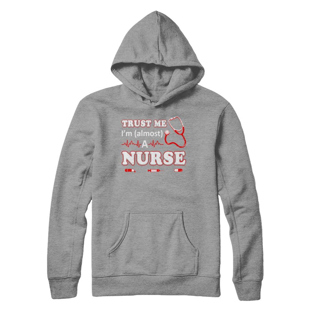 Trust Me I'm Almost A Nurse-T-Shirt & Hoodie-Pullover Hoodie-Sport Grey