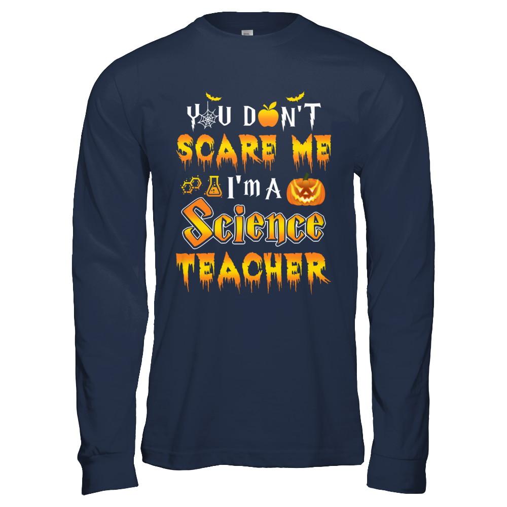 You Don't Scare Me Science Teacher Halloween-T-Shirt & Hoodie-Long Sleeve T-Shirt-Navy