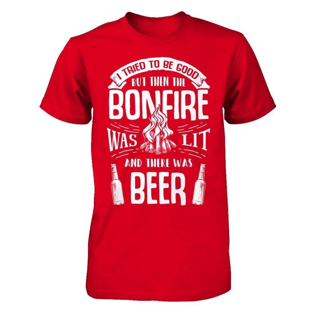 I Tried To Be Good But Then The Bonfire Was Lit And There Was Beer-T-Shirt & Hoodie-Premium T-Shirt-Red