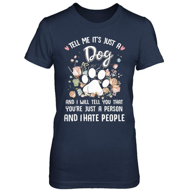 Tell Me It's Just A Dog I Hate People Dog Paw-T-Shirt & Hoodie-Women's T-Shirt-Navy