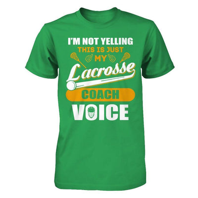 I'm Not Yelling This Is Just My Lacorsse Coach Voice-T-Shirt & Hoodie-Premium T-Shirt-Kelly Green