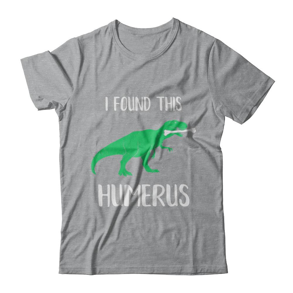I Found This Humerus Dinosaur Humorous-T-Shirt & Hoodie-Classic T-Shirt-Sport Grey
