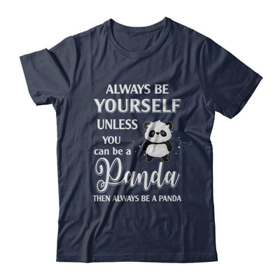 Always Be Yourself Unless You Can Be A Panda-T-Shirt & Hoodie-Classic T-Shirt-Navy