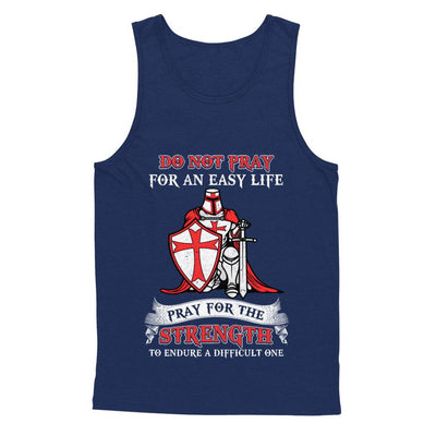 Knight Templar Do Not Pray For An Easy Life-T-Shirt & Hoodie-Unisex Tank-Navy