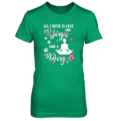 All I Need Is Love And Yoga And A Dog-T-Shirt & Tank Top-Women's T-Shirt-Irish Green