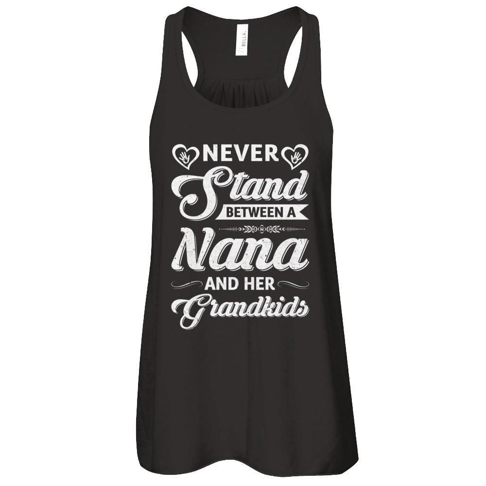 Never Stand Between A Nana And Her Grandkids Mothers Day