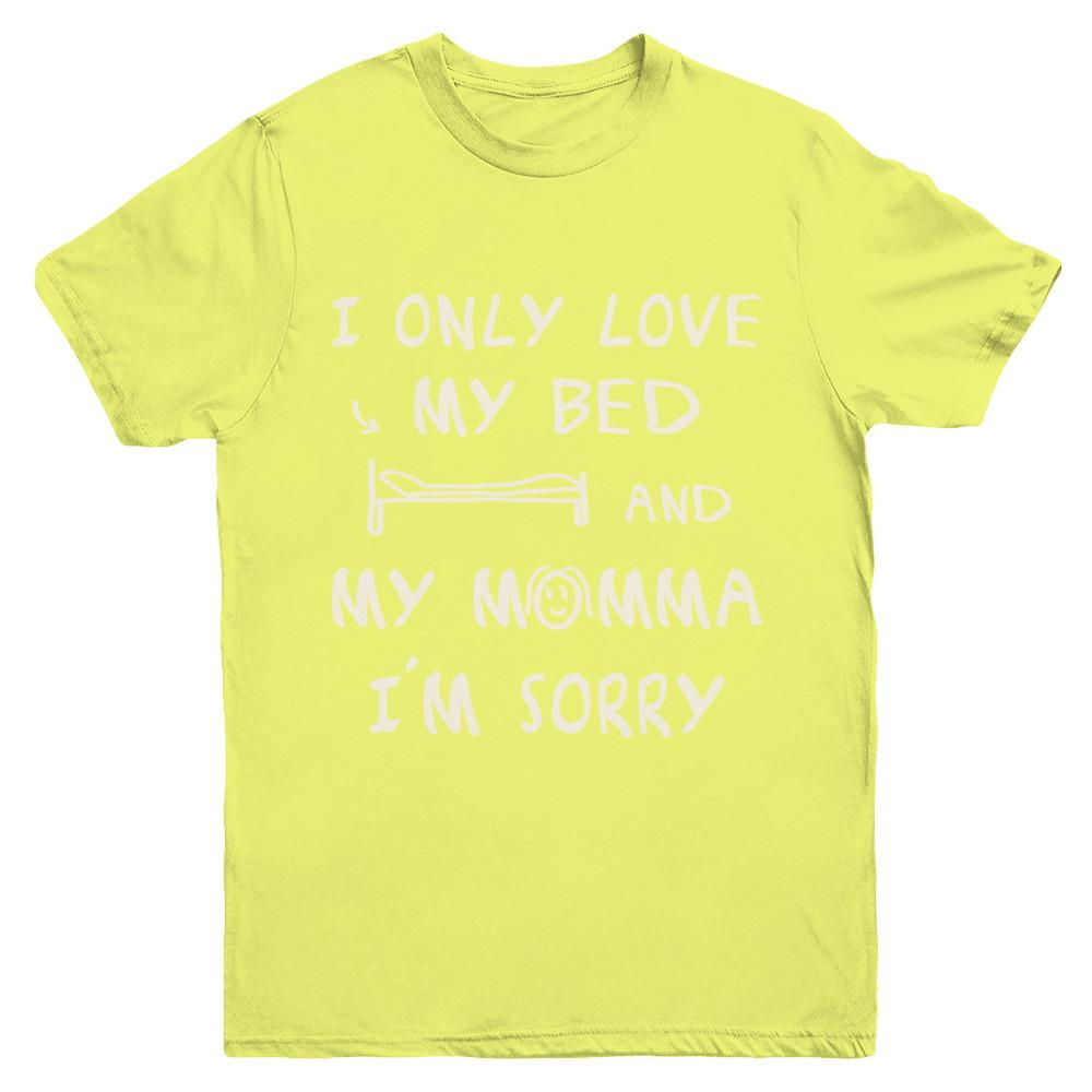 I Only Love My Bed And My Momma Youth-Youth Shirt-Youth T-Shirt-Daisy