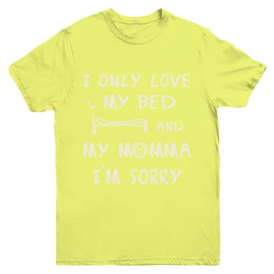 I Only Love My Bed And My Momma Youth-Youth Shirt-Youth T-Shirt-Daisy