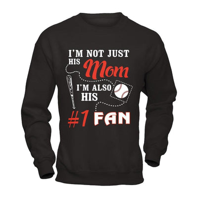 I'm Not Just His Mom I'm Also His Fan Baseball Mom-T-Shirt & Hoodie-Crewneck Sweatshirt-Black