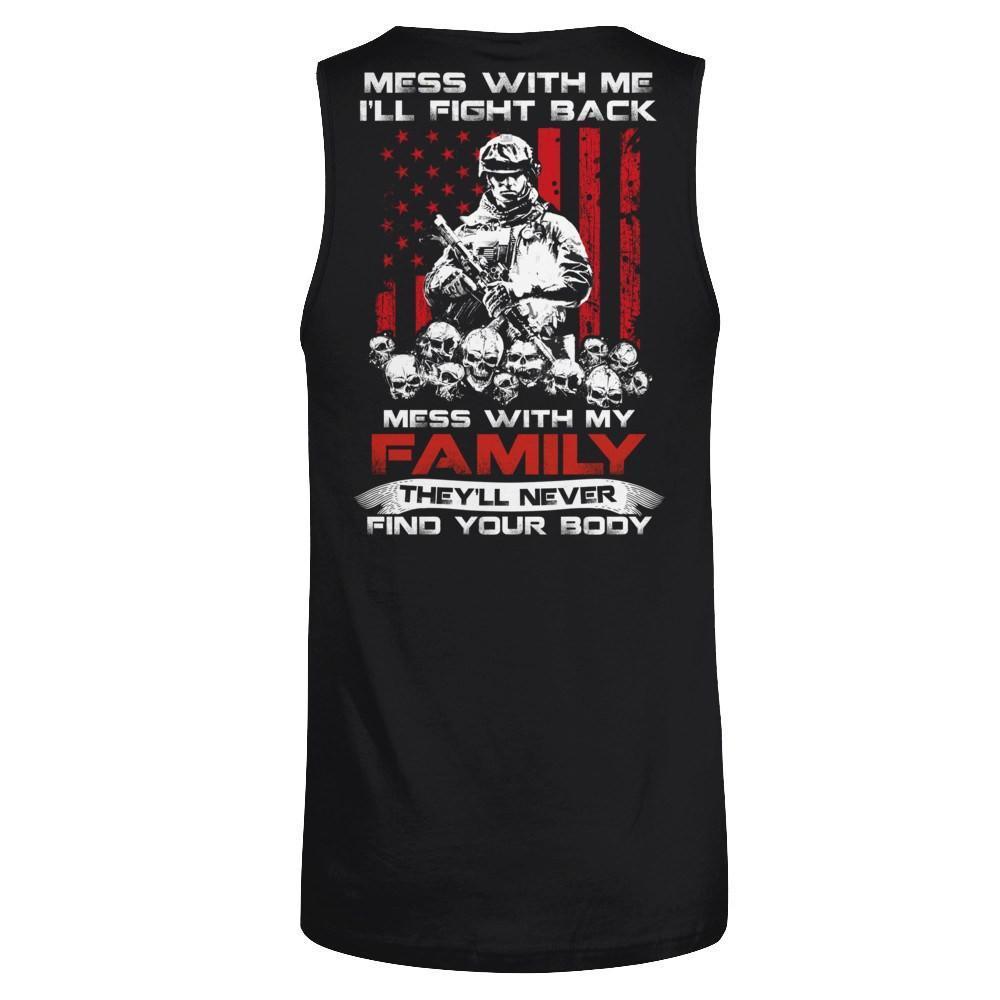 Veteran Mess With Me I'll Fight Back Mess With My Family-T-Shirt & Hoodie-Unisex Tank-Black
