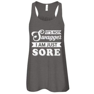It's Not Swagger I'm Just Sore-T-Shirt & Tank Top-