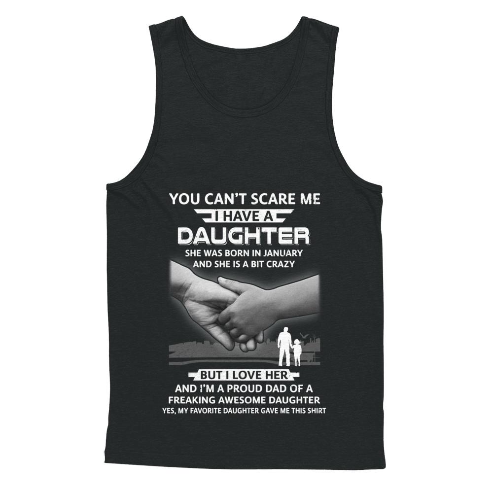 I Have A Daughter She Was Born In January Dad Gift-T-Shirt & Hoodie-Unisex Tank-Black