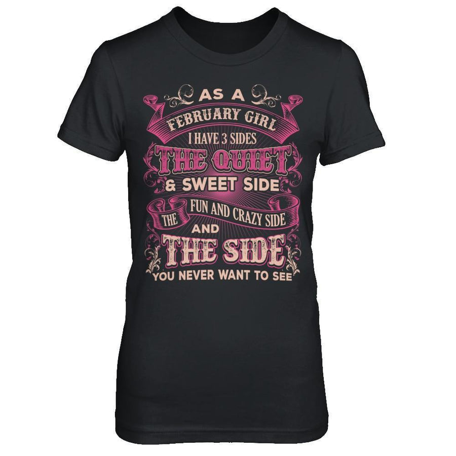 As A February Girl I Have 3 Sides Birthday Gift-T-Shirt & Hoodie-Women's T-Shirt-Black