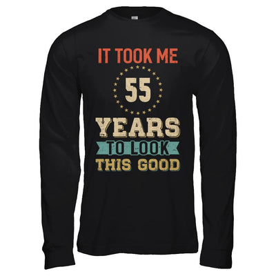 Vintage 55Th Birthday Took Me 55 Years Old Look This Good-T-Shirt & Hoodie-Long Sleeve T-Shirt-Black