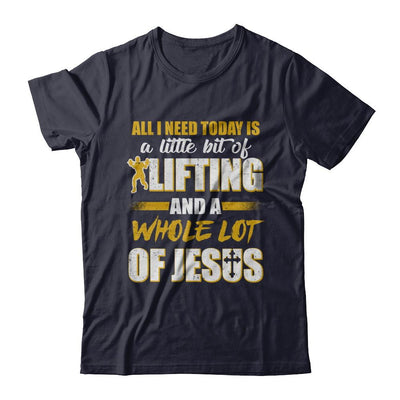 All I Need Today Is A Little Bit Of Lifting And A Whole Lot Of Jesus-T-Shirt & Hoodie-Premium T-Shirt-Midnight Navy