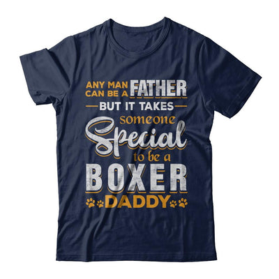 It Takes Someone To Be A Boxer Daddy-T-Shirt & Hoodie-Classic T-Shirt-Navy