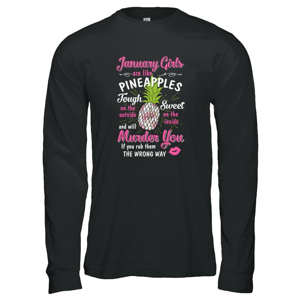 January Girls Are Like Pineapples Sweet Birthday Gift-T-Shirt & Tank Top-Long Sleeve T-Shirt-Black