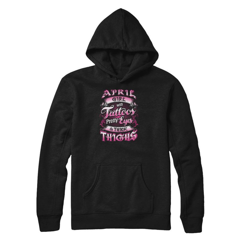 April Girl With Tattoos Pretty Eyes Thick Thighs-T-Shirt & Tank Top-Pullover Hoodie-Black