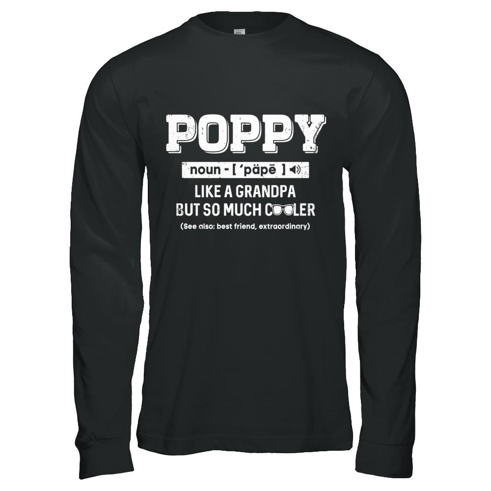 Poppy Like A Grandpa Only Cooler Fathers Day Gift-T-Shirt & Hoodie-Long Sleeve T-Shirt-Black