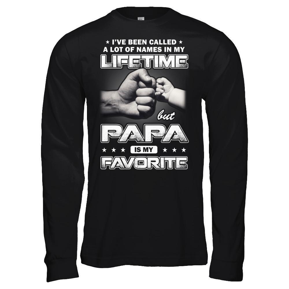 I've Been Called A Lot Of Names But Papa Is My Favorite-T-Shirt & Hoodie-Long Sleeve T-Shirt-Black