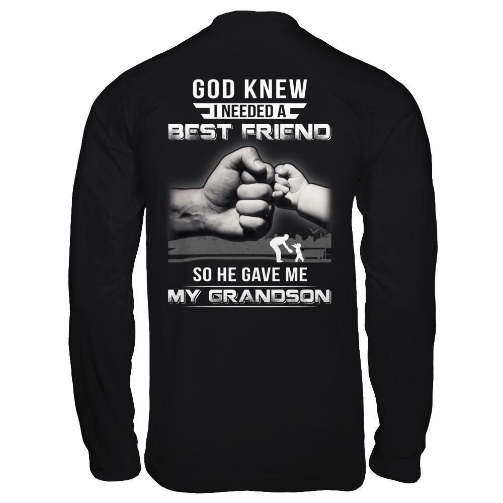 God Knew I Needed A Best Friend So He Gave Grandson-T-Shirt & Hoodie-Long Sleeve T-Shirt-Black