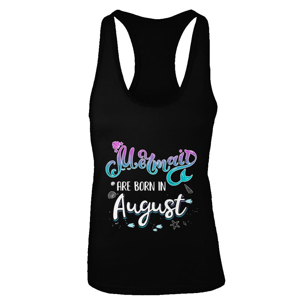 Mermaids Are Born In August Birthday Girl Gift-T-Shirt & Tank Top-Women's Ideal Racerback Tank-Black