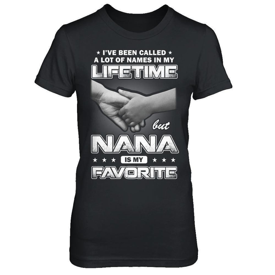 I've Been Called A Lot Of Names But Nana Is My Favorite-T-Shirt & Hoodie-Women's T-Shirt-Black