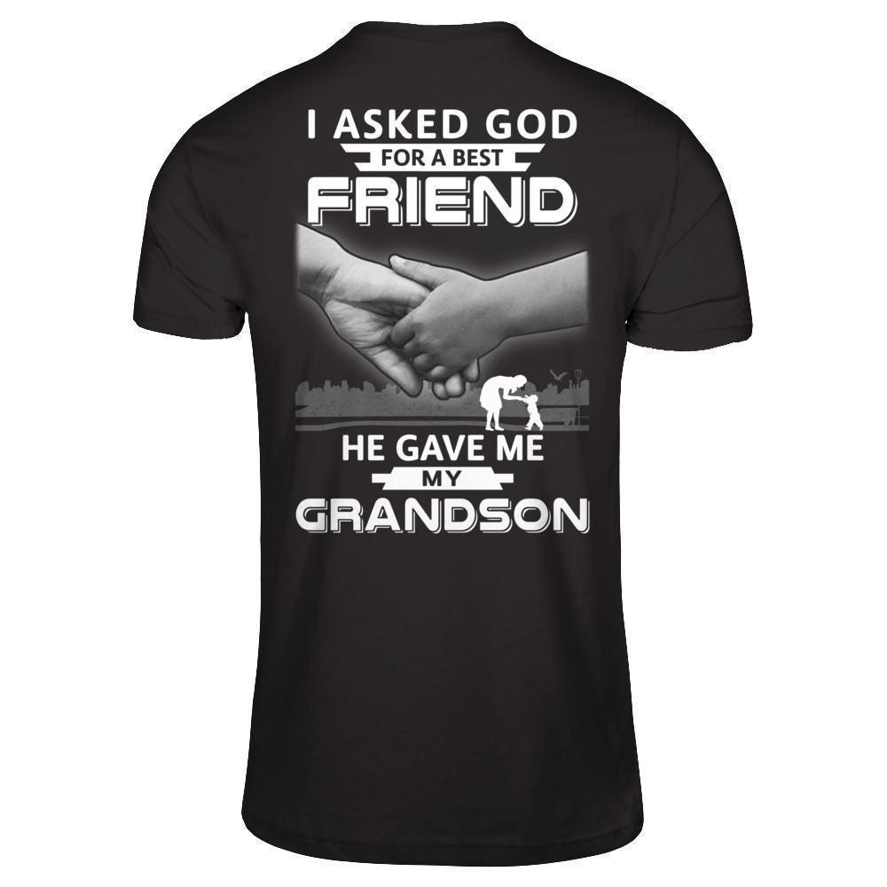 I Asked God For A Best Friend He Gave Me My Grandson-T-Shirt & Hoodie-Premium T-Shirt-Black