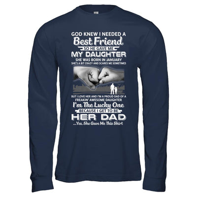 I Needed A Best Friend He Gave Me My Daughter January Dad-T-Shirt & Hoodie-Long Sleeve T-Shirt-Navy