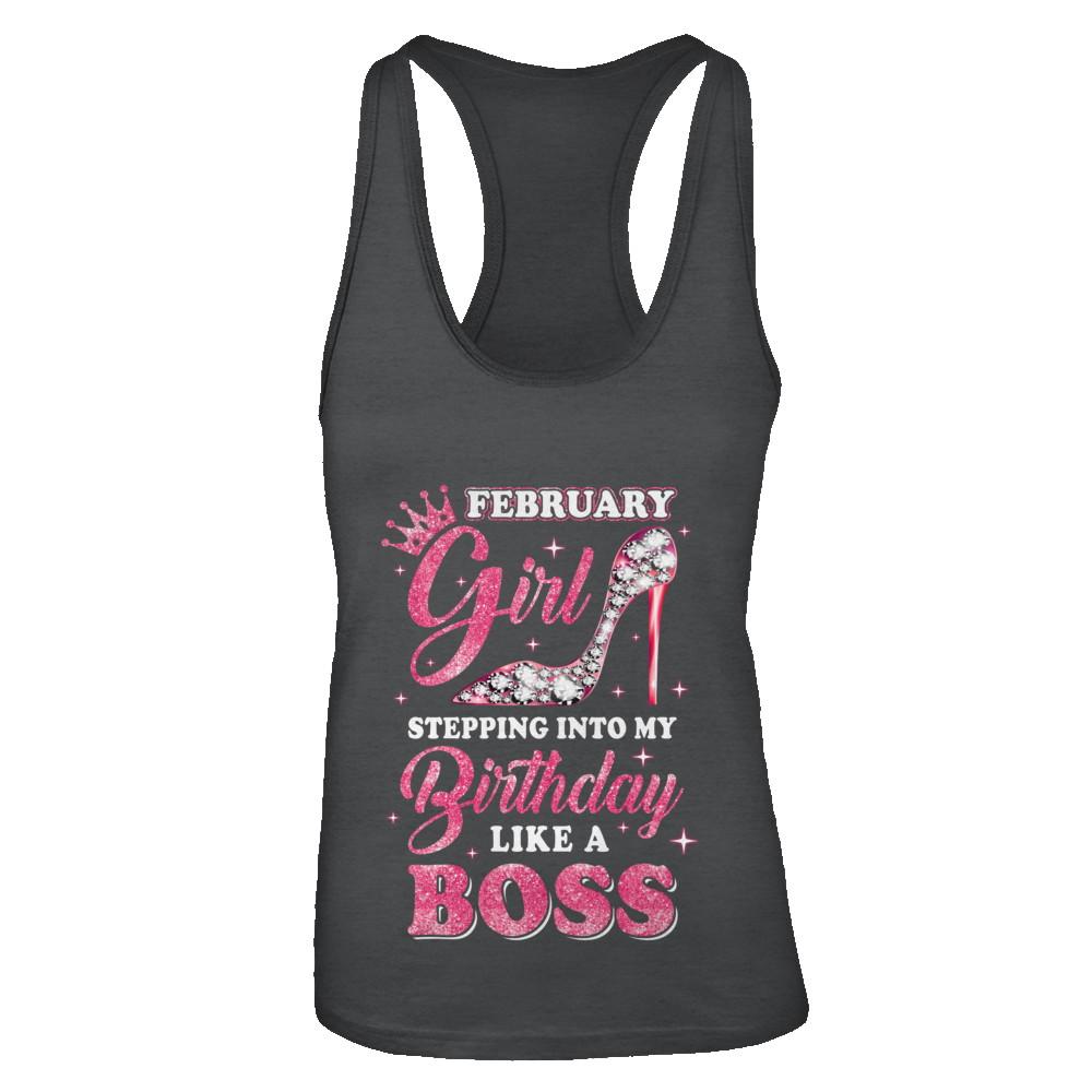 February Girl Stepping into my birthday like a boss Gift