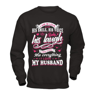 I Am In Love With His Smile His Voice His Body His Laugh-T-Shirt & Hoodie-Crewneck Sweatshirt-Black