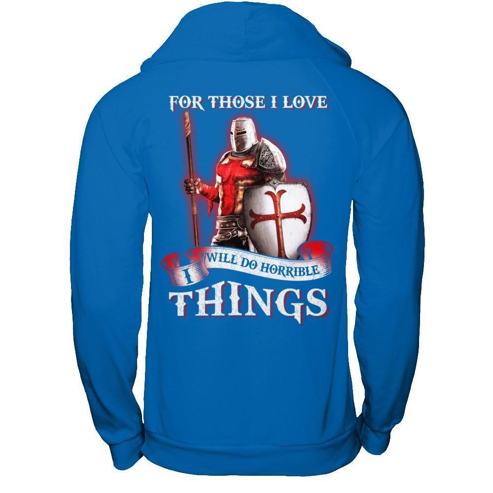 Knight Templar For Those I Love I Will Do Horrible Things-T-Shirt & Hoodie-Pullover Hoodie-Royal